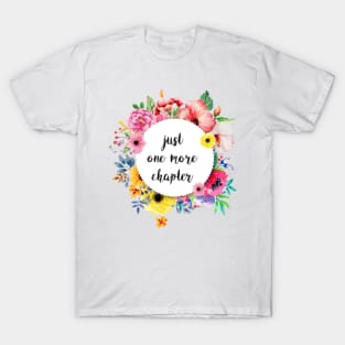 Just one more chapter T-Shirt